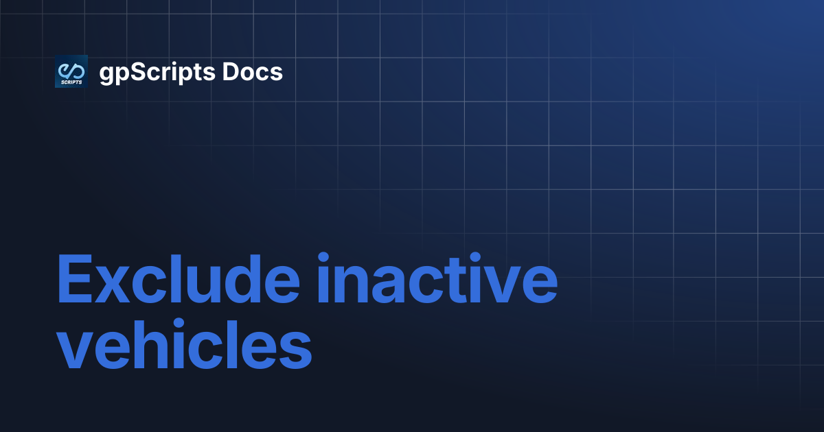 Exclude inactive vehicles gpscripts docs